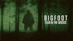 Bigfoot: Fear in the Woods