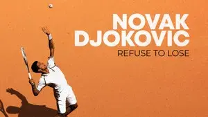 Novak Djokovic: Refuse to Lose