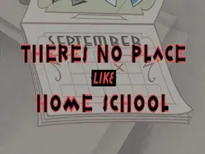 There's No Place Like Home School