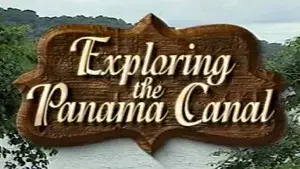 Panama: Exploring the Panama Canal