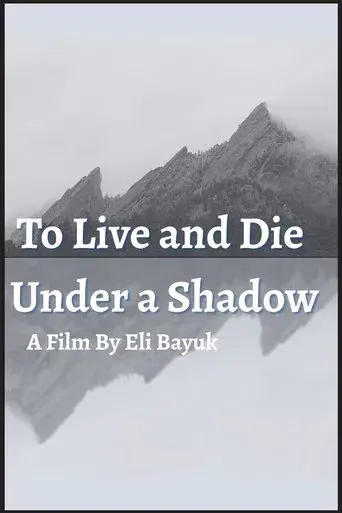 To Live and Die Under a Shadow