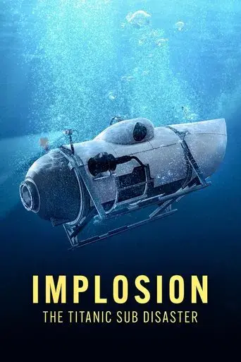 Implosion: The Titanic Sub Disaster