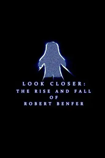 Look Closer: The Rise and Fall of Robert Benfer