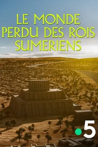 Le monde perdu des rois sumériens
