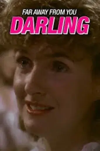 Far Away From You, Darling