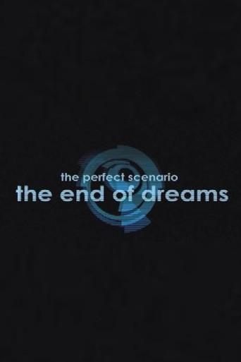 The Perfect Scenario: The End of Dreams