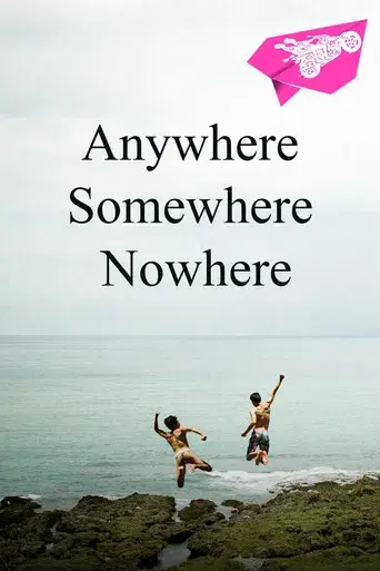 Anywhere Somewhere Nowhere