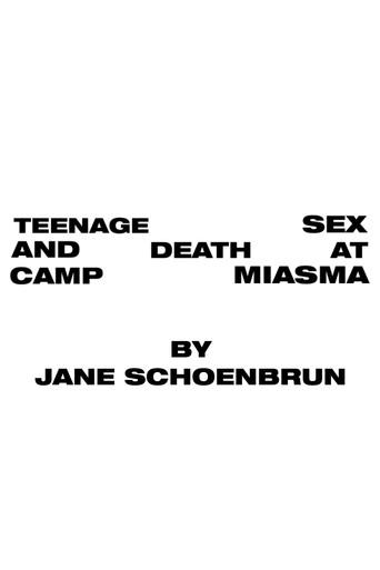 Teenage Sex and Death at Camp Miasma