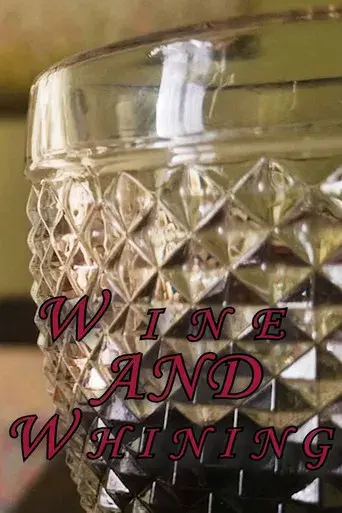 Wine and Whining