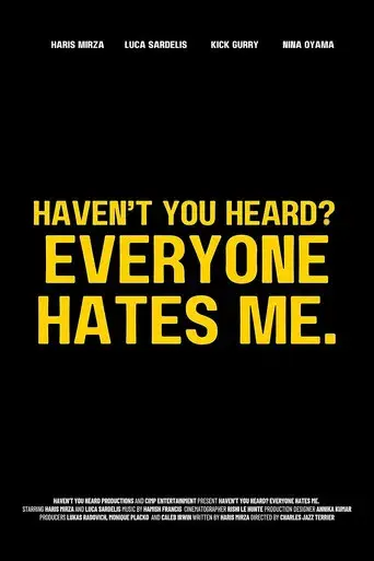 Haven't You Heard? Everyone Hates Me.
