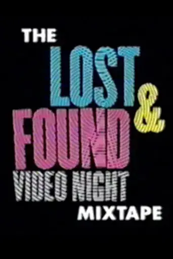 The Lost & Found Video Night Mixtape