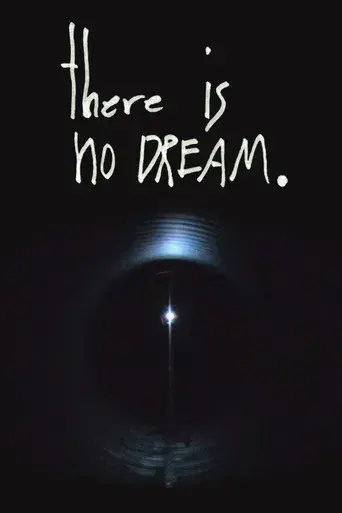 There is No Dream.
