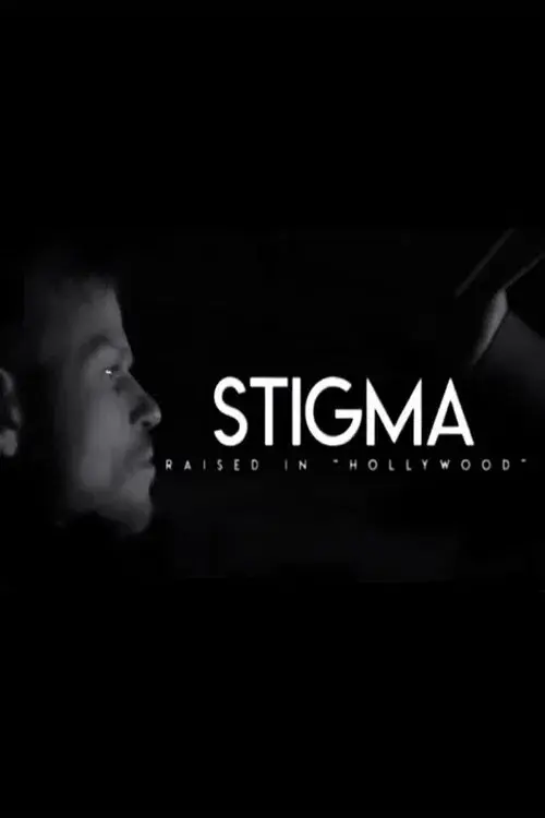 Stigma: Raised in Hollywood