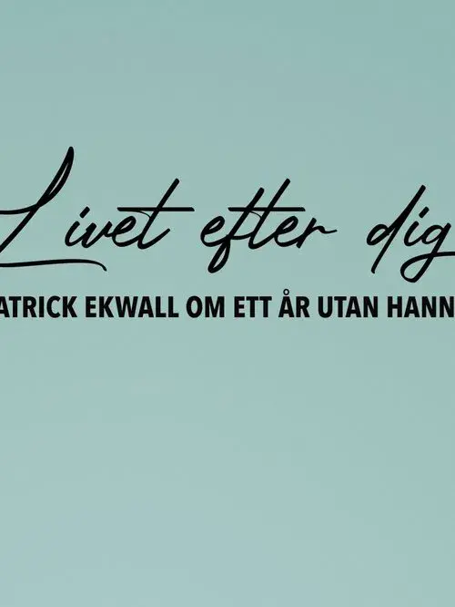 Patrick Ekwall: Om ett år utan Hannah