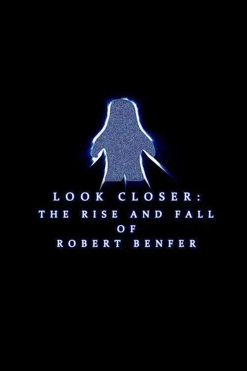 Look Closer: The Rise and Fall of Robert Benfer