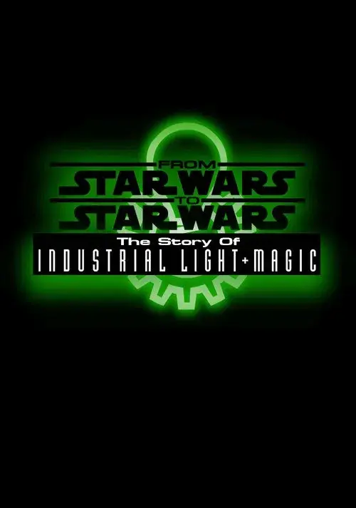 From Star Wars to Star Wars: The Story of Industrial Light & Magic