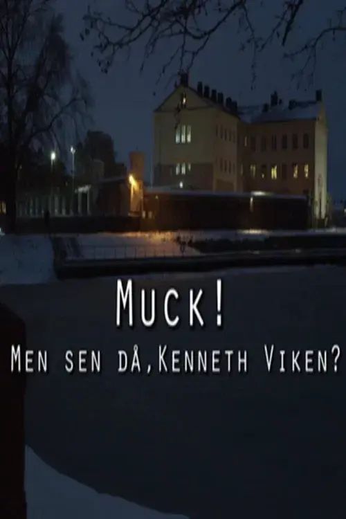 Muck! men sen då - Kenneth Viken?