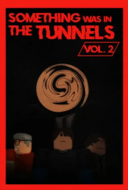 Something Was in the Tunnels Vol. 2