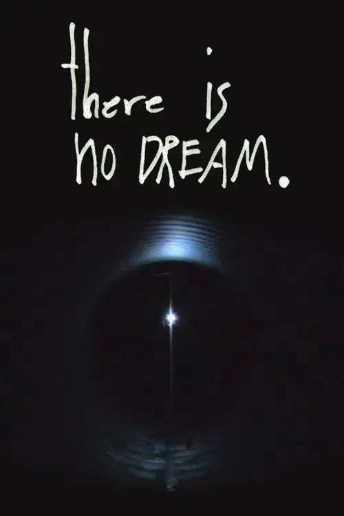 There is No Dream.
